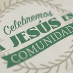 Photo of Celebremos a Jesús en comunidad