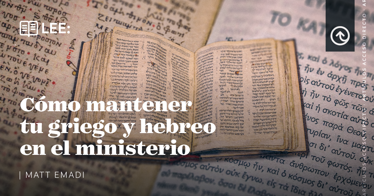 Cómo mantener tu griego y hebreo en el ministerio