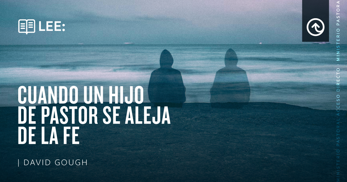 Cuando un hijo de pastor se aleja de la fe