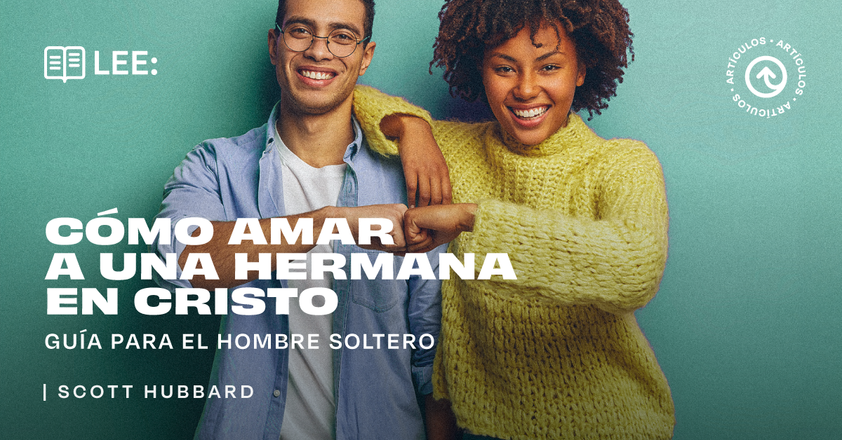 Cómo amar a una hermana en Cristo